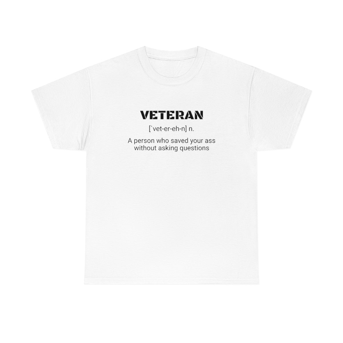 VETERAN - a person who saved your ass without asking questions