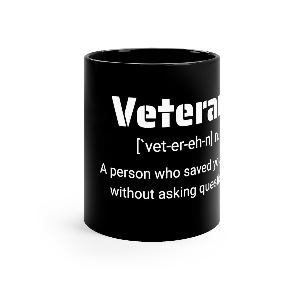 Veteran - a person who saved your ass without asking questions