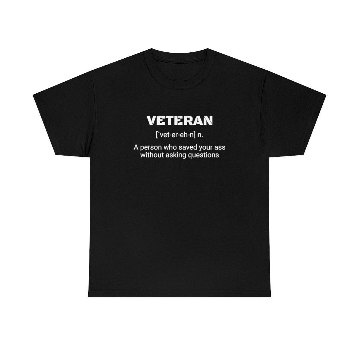 VETERAN - a person who saved your ass without asking questions